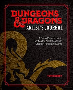 DUNGEONS & DRAGONS ARTIST'S JOURNAL: | 9781446316863 | Babbey, Tom | Llibreria online de Figueres i Empordà