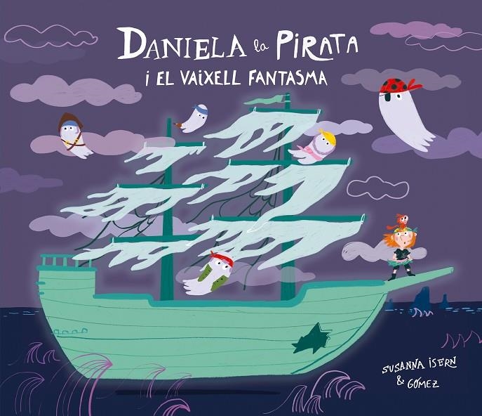 Daniela la Pirata i el vaixell fantasma | 9791388132148 | Isern, Susanna | Librería online de Figueres / Empordà