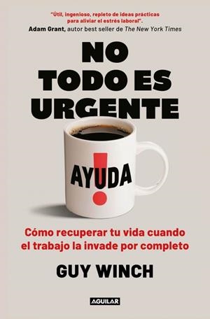 No todo es urgente | 9788403525122 | Winch, Guy | Llibreria online de Figueres i Empordà