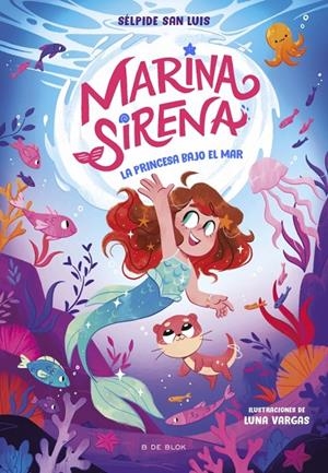 Marina Sirena #01. La princesa bajo el mar | 9788419910936 | San Luis, Sélpide | Librería online de Figueres / Empordà