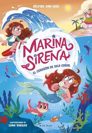 Marina Sirena #02. El corazón de Isla Coral | 9788419910950 | San Luis, Sélpide | Librería online de Figueres / Empordà