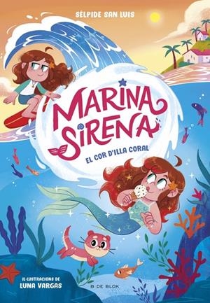 Marina Sirena (CAT) #02. El cor d'Illa Coral | 9788419910967 | San Luis, Sélpide | Librería online de Figueres / Empordà