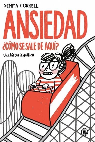 Ansiedad. ¿Cómo se sale de aquí? | 9788402431967 | Correll, Gemma | Librería online de Figueres / Empordà