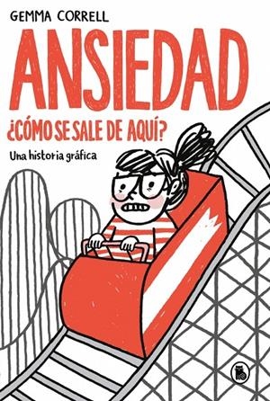 Ansiedad. ¿Cómo se sale de aquí? | 9788402431967 | Correll, Gemma | Librería online de Figueres / Empordà