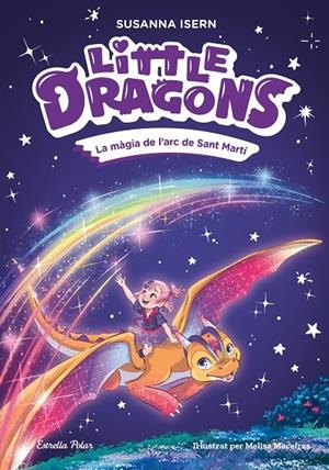 Little Dragons #07. La màgia de l'arc de Sant Martí | 9791387783754 | Isern, Susanna/Maceiras Soares, Melisa | Llibreria online de Figueres i Empordà