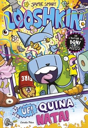 Looshkin #02. Uf! Quina nata! | 9791387783778 | Smart, Jamie | Llibreria online de Figueres i Empordà