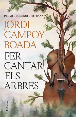 Fer cantar els arbres | 9788466435512 | Campoy Boada, Jordi | Librería online de Figueres / Empordà