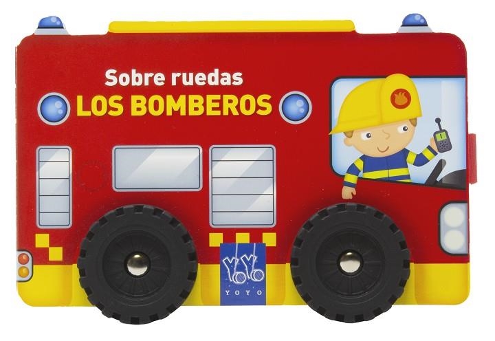 Sobre ruedas. Los bomberos | 9788408313786 | YOYO | Llibreria online de Figueres i Empordà