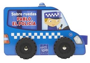 Sobre ruedas. Pablo el policía | 9788408313816 | YOYO | Llibreria online de Figueres i Empordà