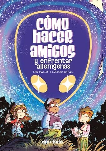 Cómo hacer amigos y enfrentar alienígenas | 9788418266591 | Borges, Gustavo/Peleias, Eric | Llibreria online de Figueres i Empordà