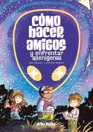 Cómo hacer amigos y enfrentar alienígenas | 9788418266591 | Borges, Gustavo/Peleias, Eric | Llibreria online de Figueres i Empordà