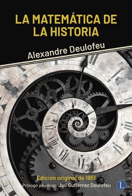 LA MATEMATICA DE LA HISTORIA | 9788412953947 | Deulofeu, Alexandre | Llibreria online de Figueres i Empordà
