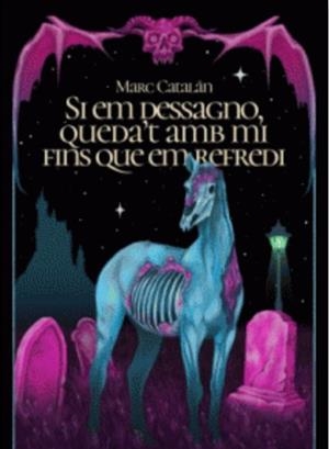 Si em dessagno, queda’t amb mi fins que em refredi | 9788412927375 | Catalán, Marc | Llibreria online de Figueres i Empordà