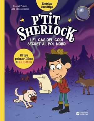 P'tit Sherlock i el cas del codi secret al pol Nord | 9788448967758 | Prévot, Pascal | Llibreria online de Figueres i Empordà
