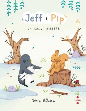 Jeff i Pip #02. Un canvi d'arbre | 9788466158275 | Albesa Valdés, Núria | Llibreria online de Figueres i Empordà