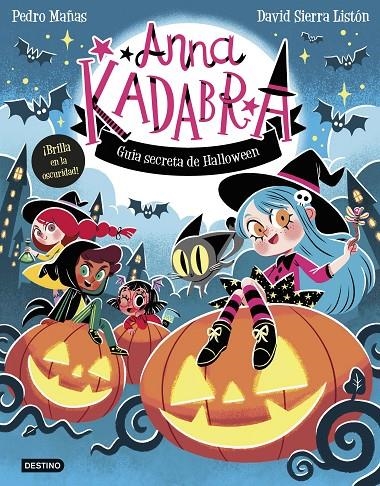 Anna Kadabra. Guía secreta de Halloween | 9788408325727 | Mañas, Pedro / Sierra Listón, David | Llibreria online de Figueres i Empordà