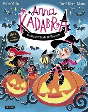 Anna Kadabra. Guía secreta de Halloween | 9788408325727 | Mañas, Pedro / Sierra Listón, David | Llibreria online de Figueres i Empordà