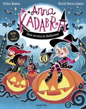 Anna Kadabra. Guia secreta de Halloween | 9791387783884 | Mañas, Pedro / Sierra Listón, David | Llibreria online de Figueres i Empordà