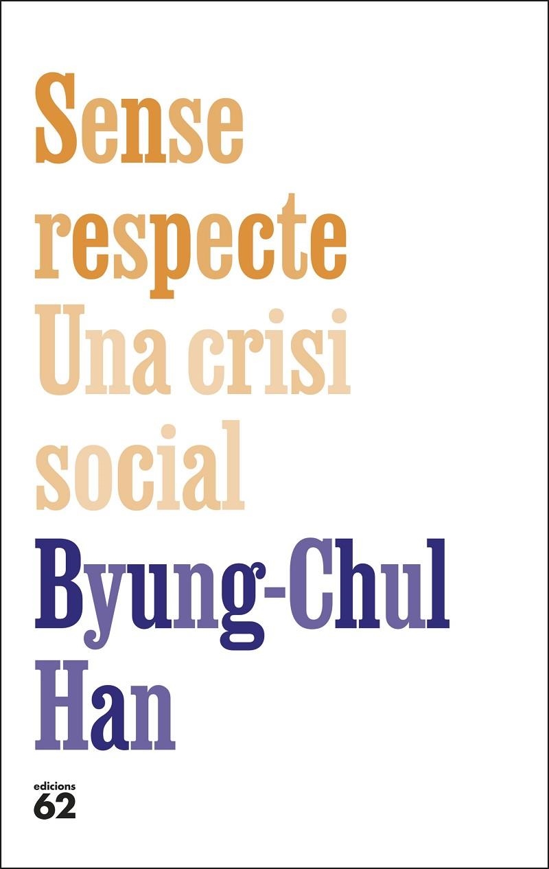 Sense respecte. Una crisi social | 9788429783957 | Han, Byung-Chul | Llibreria online de Figueres i Empordà
