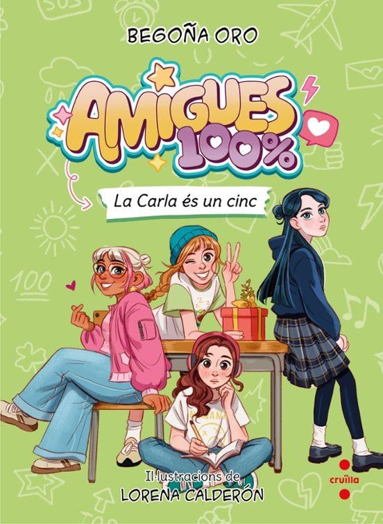 Amigues 100% #02. La Carla és un cinc | 9788466160780 | Oro Pradera, Begoña | Llibreria online de Figueres i Empordà