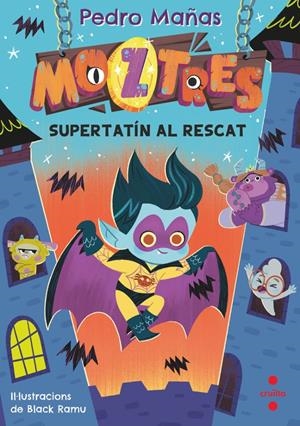 Moztres #12. Supertatín al rescat | 9788466160674 | Mañas Romero, Pedro | Llibreria online de Figueres i Empordà