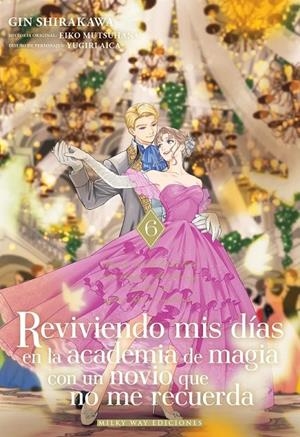 REVIVIENDO MIS DÍAS EN LA ACADEMIA DE MAGIA CON UN NOVIO QUE NO ME RECUERDA #06 | 9791388055997 | Shirakawa, Gin / Mutsuhana, Eiko | Llibreria online de Figueres i Empordà
