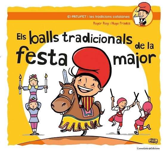 Els balls tradicionals de la festa major (El Patufet i les tradicions catalanes) | 9788490347317 | Roig Cèsar, Roger/Prades Martínez, Hugo | Llibreria online de Figueres i Empordà