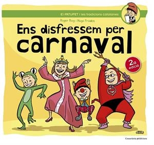 Ens disfressem per carnaval (El Patufet i les tradicions catalanes) | 9788490342145 | Roig Cèsar, Roger/Prades Martínez, Hugo | Llibreria online de Figueres i Empordà