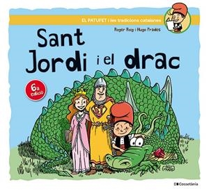 Sant Jordi i el drac (El Patufet i les tradicions catalanes) | 9788413563534 | Roig Cèsar, Roger/Prades Martínez, Hugo | Llibreria online de Figueres i Empordà