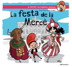 La festa de la Mercè (El Patufet i les tradicions catalanes) | 9788413565071 | Roig Cèsar, Roger/Prades Martínez, Hugo | Llibreria online de Figueres i Empordà