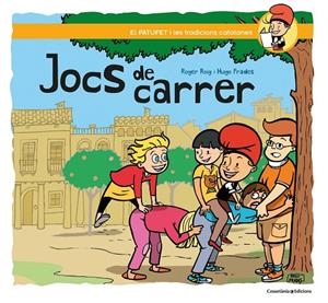 Jocs de carrer (El Patufet i les tradicions catalanes) | 9788490348499 | Roig Cèsar, Roger/Prades Martínez, Hugo | Llibreria online de Figueres i Empordà
