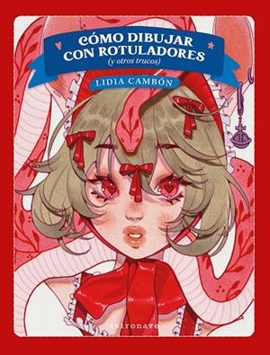 CÓMO DIBUJAR CON ROTULADORES (Y OTROS TRUCOS) | 9788467981766 | LIDIA CAMBÓN | Llibreria online de Figueres i Empordà