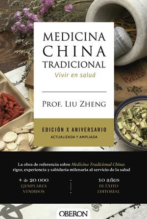 Medicina China Tradicional. Edición X aniversario. Actualizada y ampliada | 9791387775391 | Zheng, Prof. Liu | Llibreria online de Figueres i Empordà