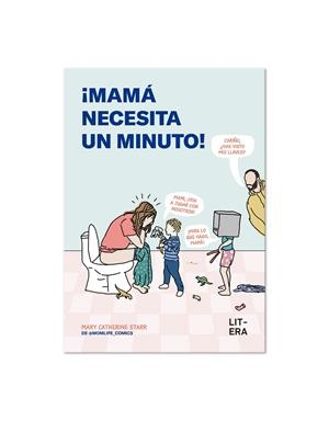 ¡Mamá necesita un minuto! | 9791387849078 | Starr, Mary Catherine | Llibreria online de Figueres i Empordà
