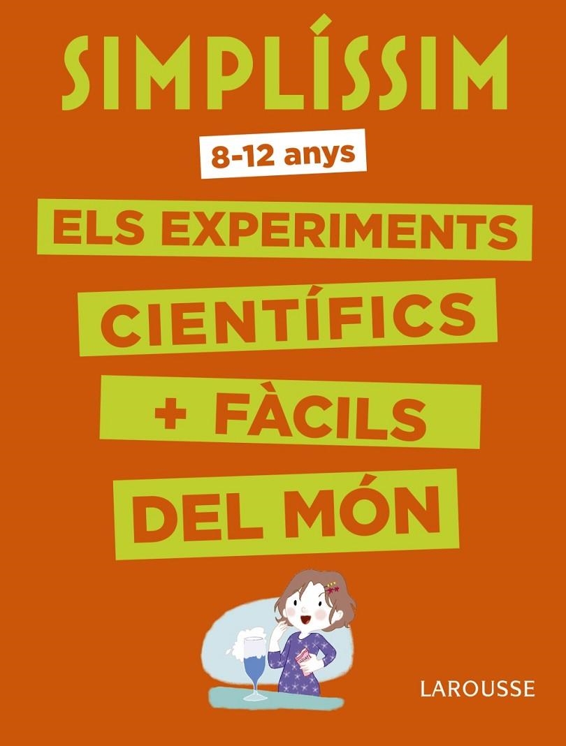 Simplíssim. Els experiments científics més fàcils del món | 9788416984916 | Larousse Editorial | Llibreria online de Figueres i Empordà
