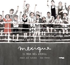 Mexique, el nom del vaixell | 9788494650796 | Ferrada Lefenda, María José | Llibreria online de Figueres i Empordà