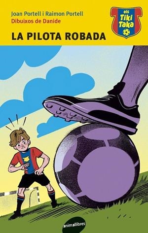 Els Tiki-Taka #01. La pilota robada | 9788415975052 | Portell, Joan/ Portell, Raimon | Llibreria online de Figueres i Empordà