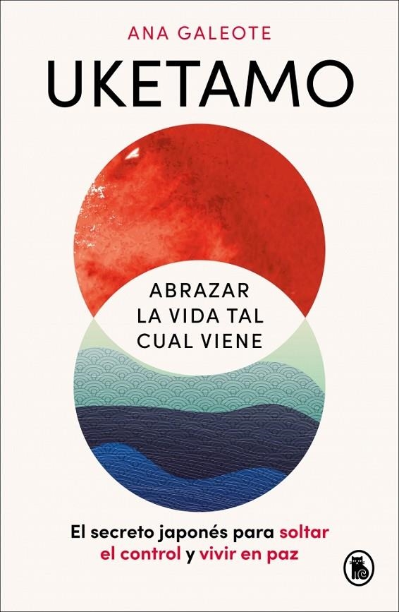 Uketamo. Abrazar la vida tal cual viene | 9788402431486 | Galeote Frontelo, Ana | Llibreria online de Figueres i Empordà