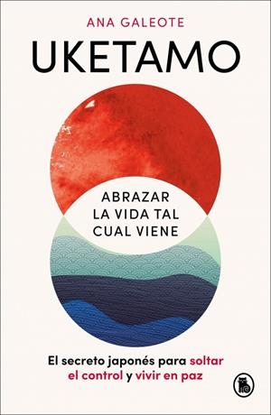 Uketamo. Abrazar la vida tal cual viene | 9788402431486 | Galeote Frontelo, Ana | Llibreria online de Figueres i Empordà
