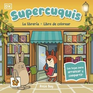 Supercuquis - La librería: Libro de colorear | 9780241825372 | Bay, Rosie | Librería online de Figueres / Empordà