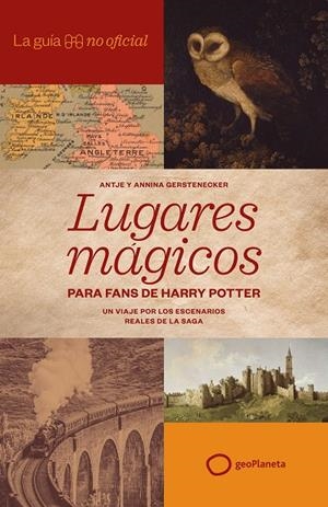 La guía no oficial de lugares mágicos para fans de Harry Potter | 9788408320814 | Gerstenecker, Antje / Gerstenecker, Annina | Llibreria online de Figueres i Empordà