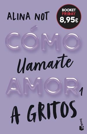Cómo llamarte amor #01. A gritos | 9788408327004 | Not, Alina | Llibreria online de Figueres i Empordà