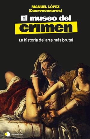 El museo del crimen | 9791388279287 | Manuel López (@cuervoconaros) | Llibreria online de Figueres i Empordà
