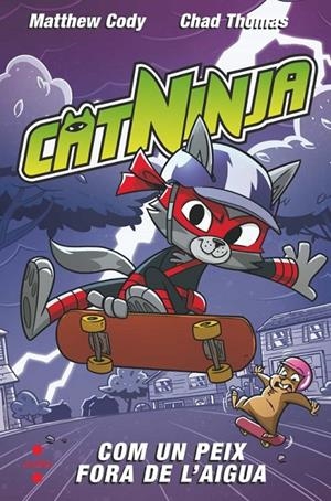 Catninja #04. Com un peix fora de l'aigua | 9788466158572 | Cody, Matthew | Llibreria online de Figueres i Empordà