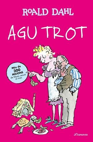 Agu Trot (edició en català) | 9791387949310 | Dahl, Roald | Llibreria online de Figueres i Empordà