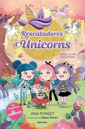 Rescatadores d'Unicorns #11 - Viatge al País dels Gnoms | 9791387972981 | Punset, Ana | Llibreria online de Figueres i Empordà