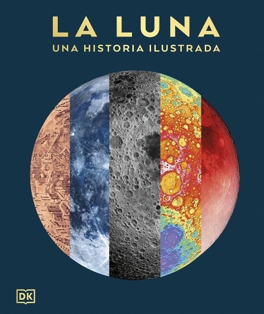 La luna: Una historia ilustrada (La guía visual definitiva) | 9780241837597 | DK | Llibreria online de Figueres i Empordà