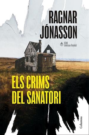 Els crims del sanatori (Sèrie Comissari Reykdal #01) | 9788466435574 | Jónasson, Ragnar | Llibreria online de Figueres i Empordà