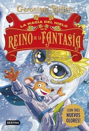 La magia del hielo en el Reino de la Fantasía | 9788408321231 | Stilton, Geronimo | Librería online de Figueres / Empordà