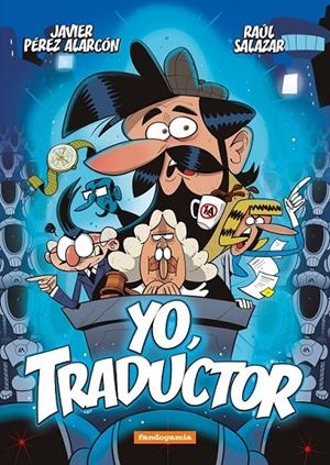 YO,TRADUCTOR | 9788410126756 | Pérez Alarcón, Javier / Salazar, Raúl | Librería online de Figueres / Empordà
